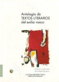 Antología De Textos Literarios Del Exilio Vasco. - Librería Renacimiento