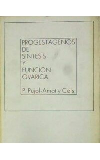 Progestágenos de síntesis y función ovárica. Coordinación de...