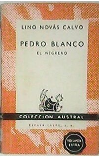 Pedro Blanco, el negrero. Vida novelada de Pedro Blanco Fernández de Trava.