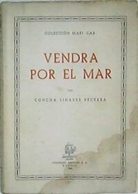 Vendrá por el mar. Novela.