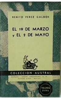Episodios nacionales. El 19 de marzo y el 2 de mayo.
