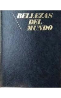BELLEZAS DEL MUNDO. 9 tomos. (8 tomos y una guía práctica).