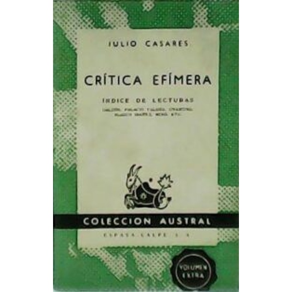 Crítica efímera. Indice de lecturas (Galdós, Palacio Valdés, Unamuno, Blasco Ibañez, Miró, Rafael Cansinos Assens, José Francés, etc.).