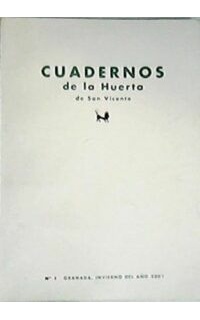 CUADERNOS DE LA HUERTA DE SAN VICENTE, nº1 al 4. Directores: Laura García Lorca y José Méndez.