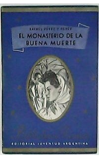 El monasterio de la buena muerte. Novela juvenil.