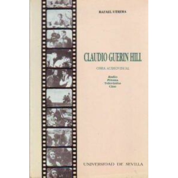 Claudio Guerin Hill. Obra audiovisual: radio, prensa, televisión, cine.