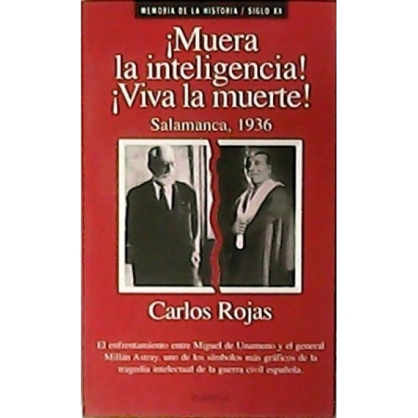 ¡Muera la inteligencia! ¡Viva la muerte! Salamanca, 1936.