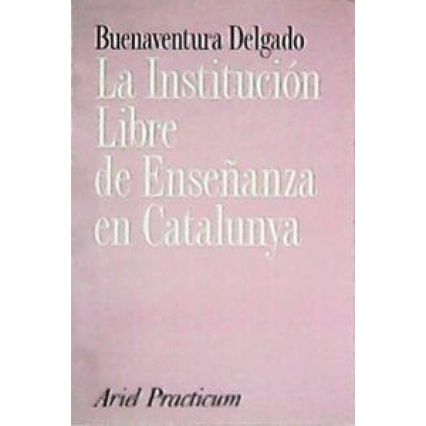 La Institución Libre de Enseñanza en Catalunya.