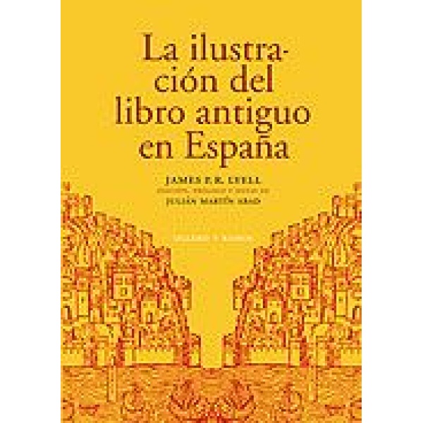 La ilustración del libro antiguo en España (El siglo XV - El siglo XVI). Edición, prólogo y notas de Julián Martín Abad. Introducción de Konrad Haebler. Colaboración de Gloria Gutiérrez.