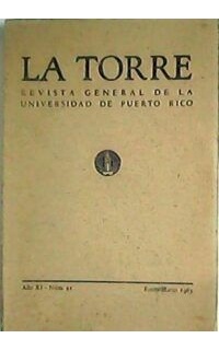 TORRE, La.- Revista General de la Universidad de Puerto Rico.