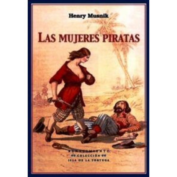 Las mujeres piratas. Prólogo de Luis Alberto de Cuenca.