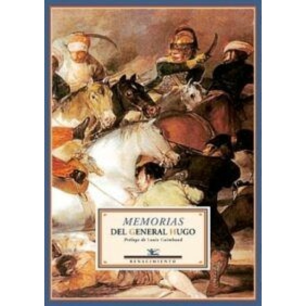 Memorias del General Hugo. Traducción de Emilio Hernández. Prólogo y notas de Louis Guimbaud.