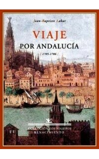 Viaje por Andalucía (1705-1706). Traducción de José García Mercadal. Prólogo de A. T´Serstevens.