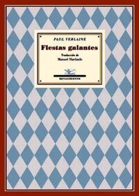 Fiestas galantes. Traducción de Manuel Machado.