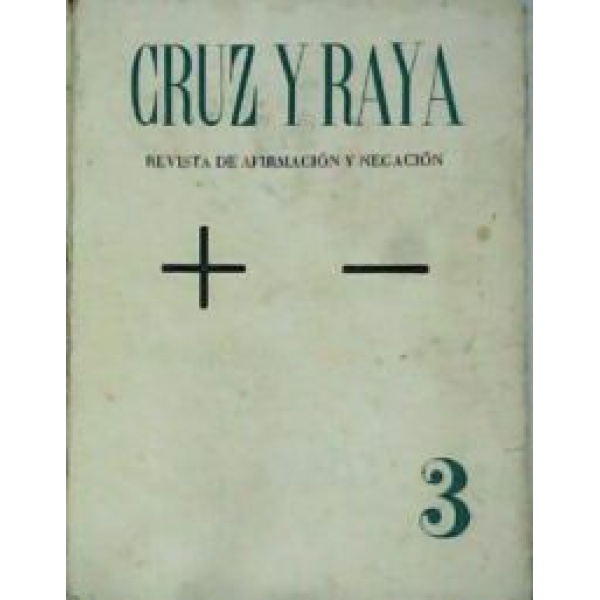 CRUZ Y RAYA. Revista de Afirmación y Negación. Nº 3. Fundada y dirigida por José Bergamín.