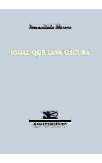 Igual que lava oscura.