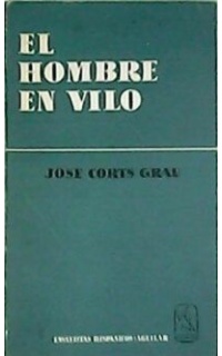 El hombre en vilo (Ensayos). Prólogo de P. Laín Entralgo.