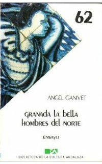 Granada la bella. Seguido de Hombres del norte. Ensayo.