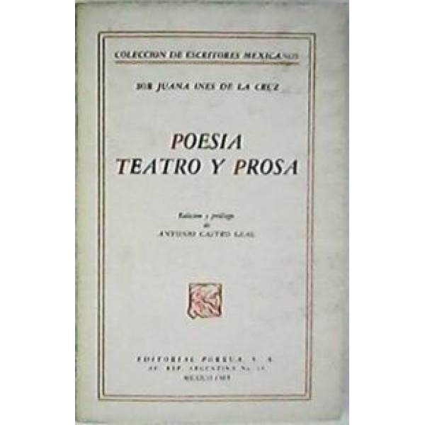 Poesía, teatro y prosa. Prólogo de Antonio Castro Leal.