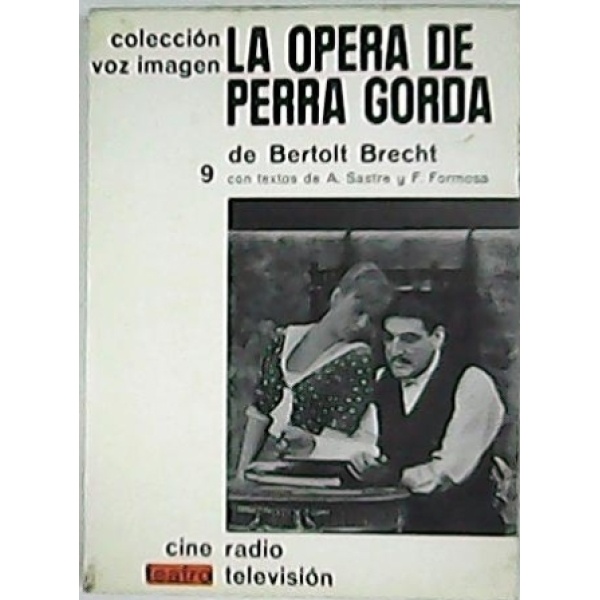 La ópera de perra gorda. Con textos de Alfonso Sastre y F. Formosa.