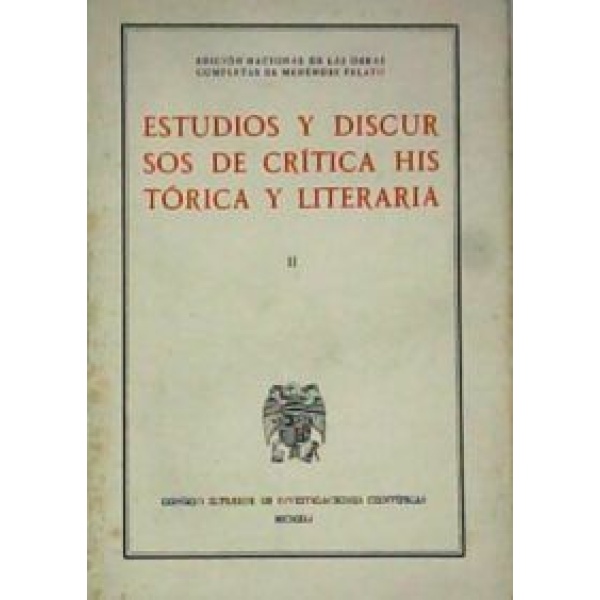 Obras completas. Estudios y discursos de crítica histórica y literaria. Tomo II: Humanístas, Lírica. Teatro anterior a Lope de Vega.
