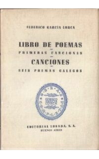 Libro de poemas. Primeras canciones. Canciones. Seis poemas galegos. Obras completas vol. II, recopiladas por Guillermo de Torre.