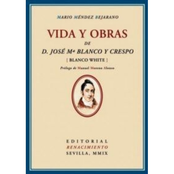 Vida y obras de D. José Mª Blanco y Crespo (Blanco White).