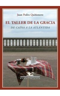 El taller de la gracia. De Caína a la Atlántida.