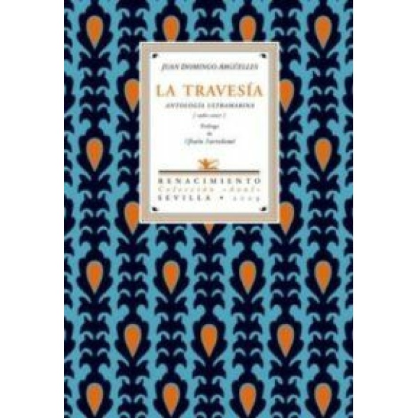 La travesía. Antología ultramarina (1982-2007). Prólogo de Efraín Bartolomé. Poesía.