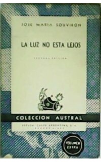 La luz no está lejos. Novela.