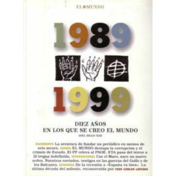 DIEZ AÑOS EN LOS QUE SE CREÓ EL MUNDO.- (Del Siglo XXI) 1989-1999.