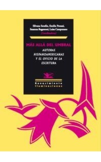 Más allá del umbral. Autoras hispanoamericanas y el oficio de la escritura.
