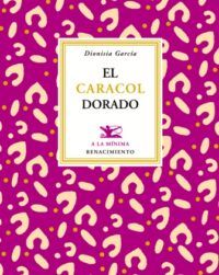 El caracol dorado (2005-2011). Prólogo de Arturo Ramoneda.