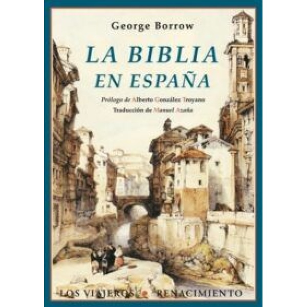 La Biblia en España. Traducción de Manuel Azaña. Prólogo de Alberto González Troyano.