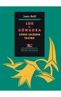 Luis de Góngora. Cómo escribir teatro.