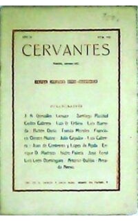 CERVANTES.- Revista Mensual. Año II nº VII. Colaboran: J. A. González Lanuza, Santiago Rusiñol, Luis G. Urbina, Rubén darío, Tomás Morales, Julio Cejador, José Toral, Amado Nervo, etc.
