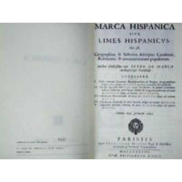 Marca Hispánica sive limes hispanicvs, Hoc eft, Geográphica & hiftórica defcriptio Cataloniae, Rufcinonis, & circumjacentium populorum. Edición Facsímil de la piublicada en París en 1688.