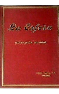 ESFERA, La.- Ilustración Mundial. Año V. 2 tomos. Num. 210 a 261.