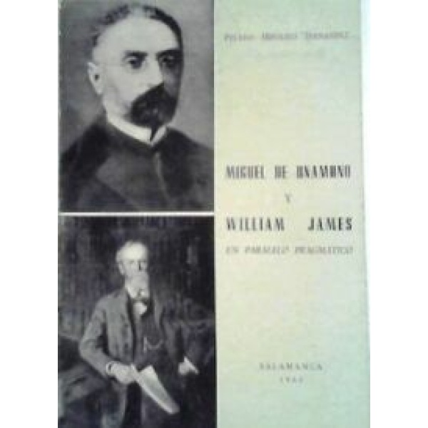 Miguel de Unamuno y William James. Un paralelo pragmático.