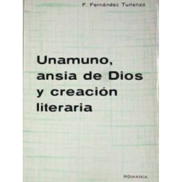 Unamuno. Ansia de Dios y creación literaria.