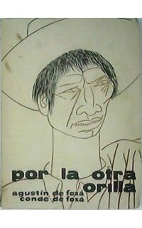 Por la otra orilla. (Viajes por América). Prólogo de J. L. M.