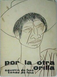 Por la otra orilla. (Viajes por América). Prólogo de J. L. M.