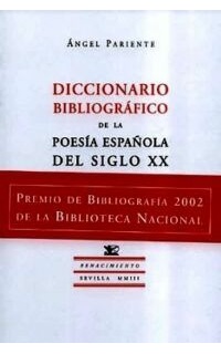 Diccionario bibliográfico de la poesía española del siglo XX. (Premio de "Bibliografía 2002" de la Biblioteca Nacional).