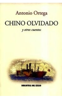 Chino olvidado y otros cuentos. Introducción y edición de Jorge Domingo Cuadriello.
