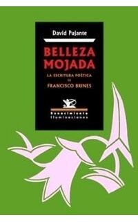 Belleza mojada. La escritura poética de Francisco Brines.