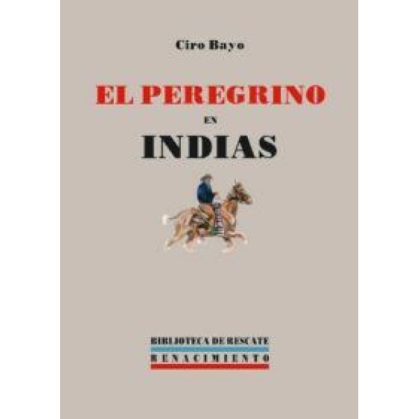 El peregrino en Indias. Introducción y edición de José Esteban.