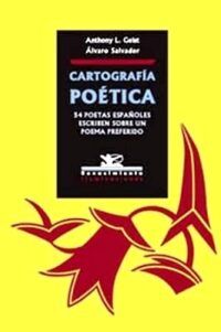 Cartografía poética. 54 poetas españoles escriben sobre un poema preferido.