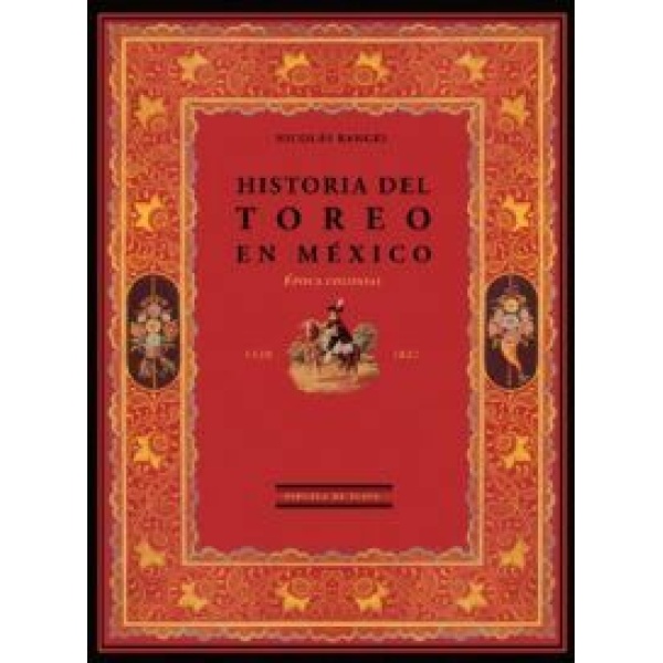 Historia del toreo en México. Época colonial (1529-1821). Edición facsímil de la de Imprenta Manuel León Sánchez, 1924, México.