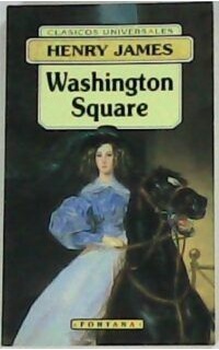 Whasington Square. Traducción de Enrique Campbell. Novela.