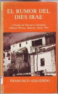 El rumor del Dies irae. Primer Premio de Narrativa Andaluza Blanco White.